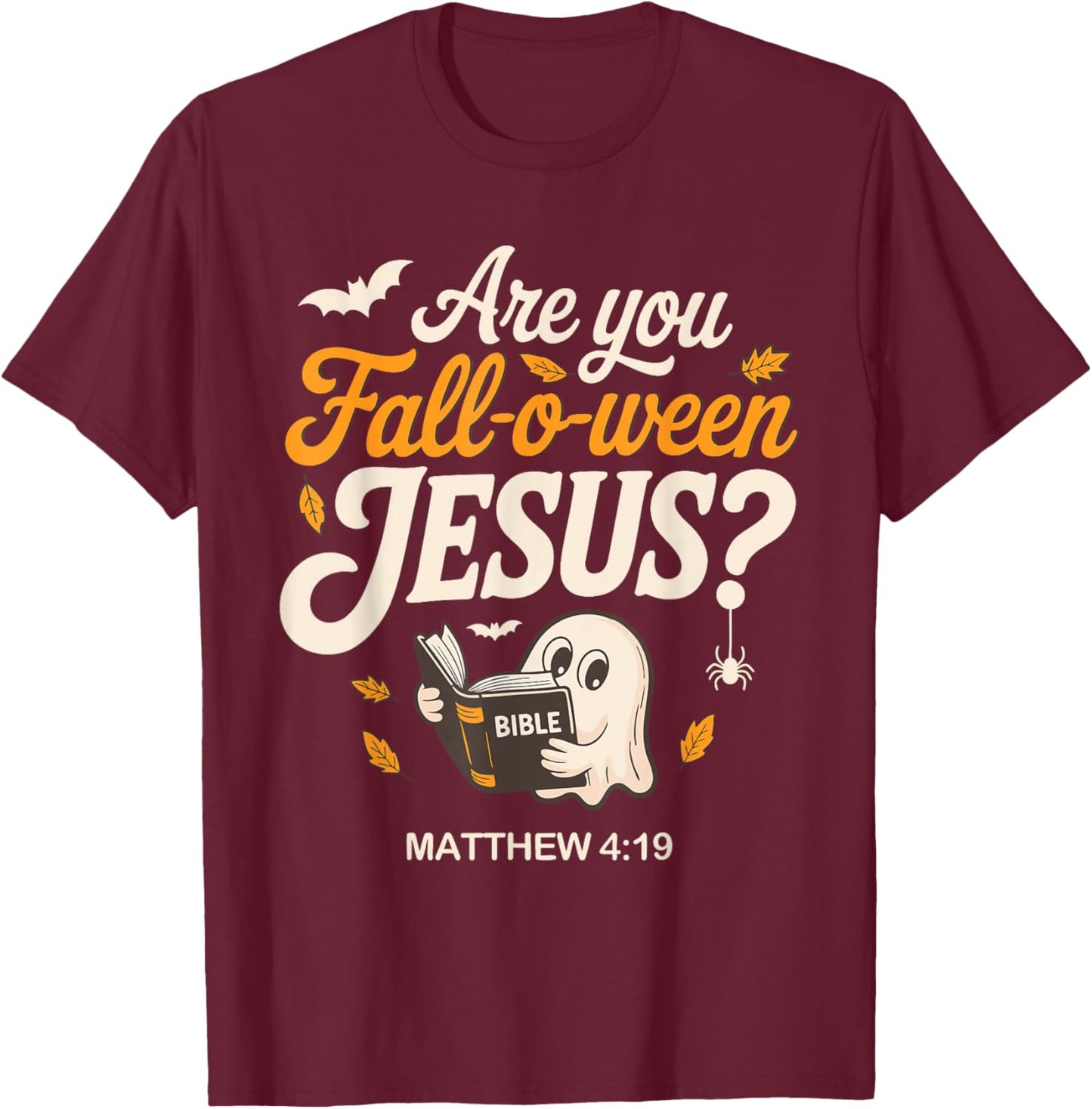 Retro Fall Religious Bible Matthew are You Fall-O-Ween Jesus T-Shirt - T-Shirt | Maroon