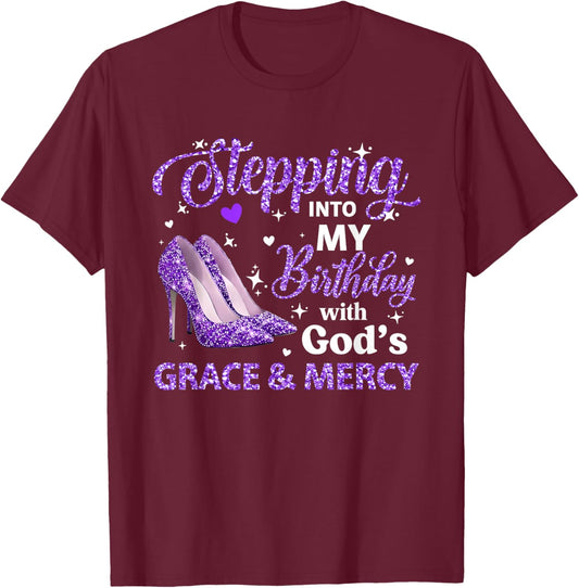 Stepping Into My Birthday with God Grace Mercy Queen Bday T-Shirt - T-Shirt | Maroon
