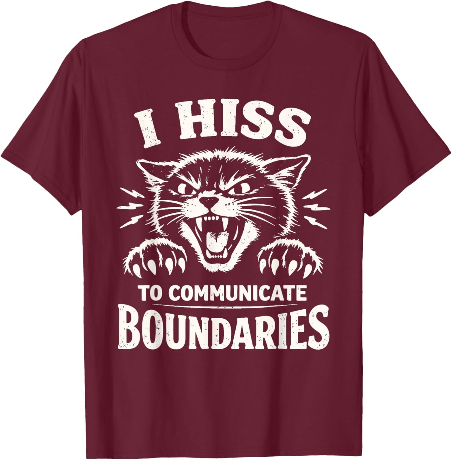 I Hiss to Communicate Boundaries Cat T-Shirt - T-Shirt | Maroon