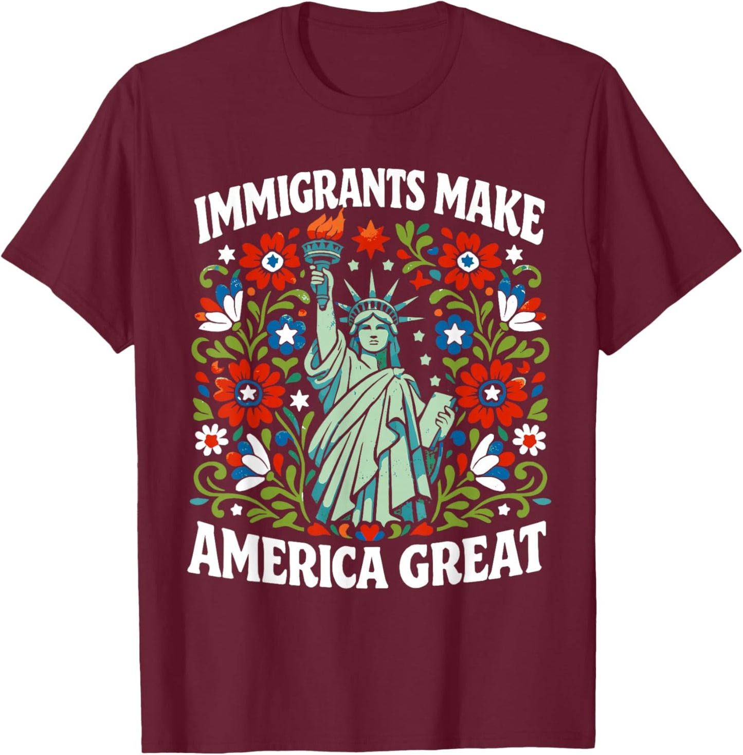 Immigrants Make America Great T-Shirt - T-Shirt | Maroon
