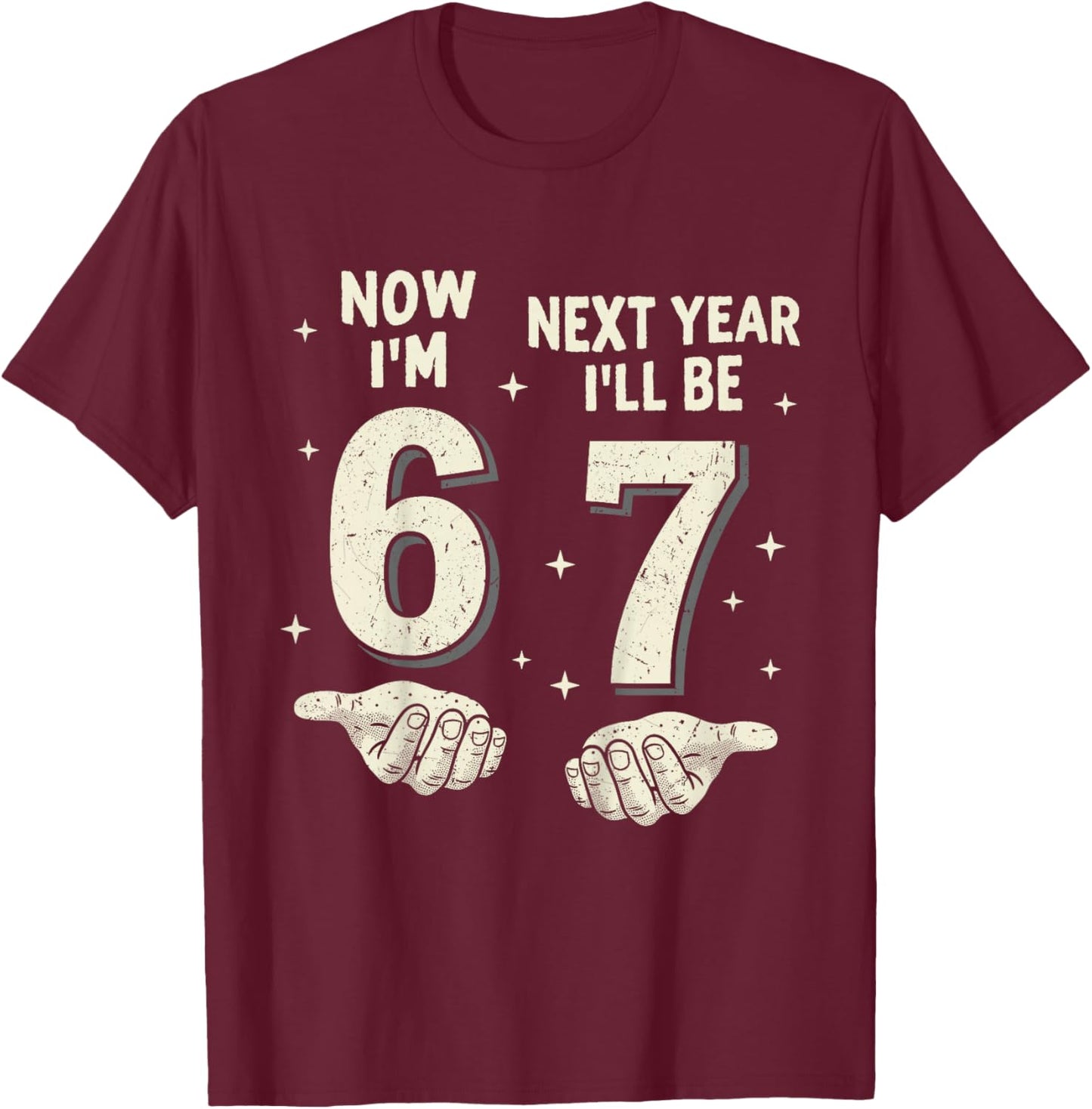 6 Year Old Birthday Boys Kids Now I'm 6 Next Year I'll be 7 T-Shirt - T-Shirt | Maroon