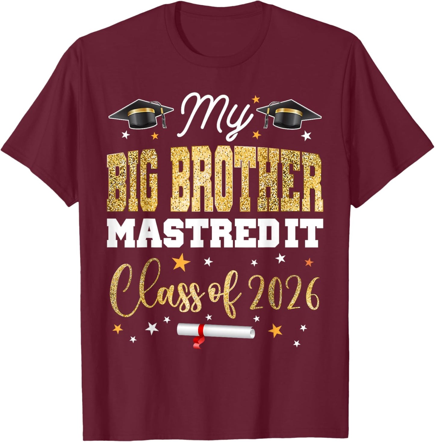 Masters Graduation My Big-Brother Mastered It Class of 2026 T-Shirt - T-Shirt | Maroon