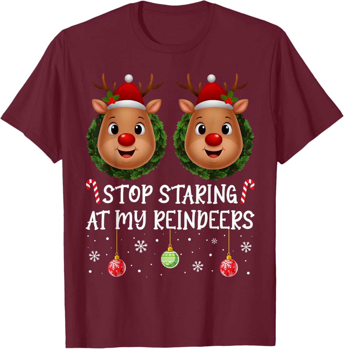 Stop Staring at My Reindeers Boobs Xmas Embarrassing Women T-Shirt - T-Shirt | Maroon