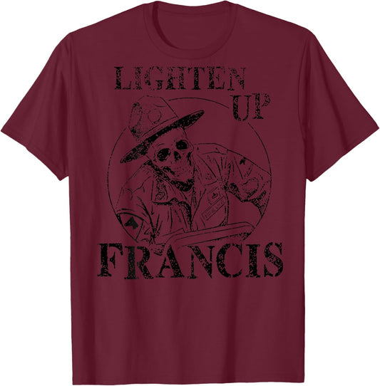 Lighten up Francis Skull Meme (On Back) T-Shirt - T-Shirt | Maroon