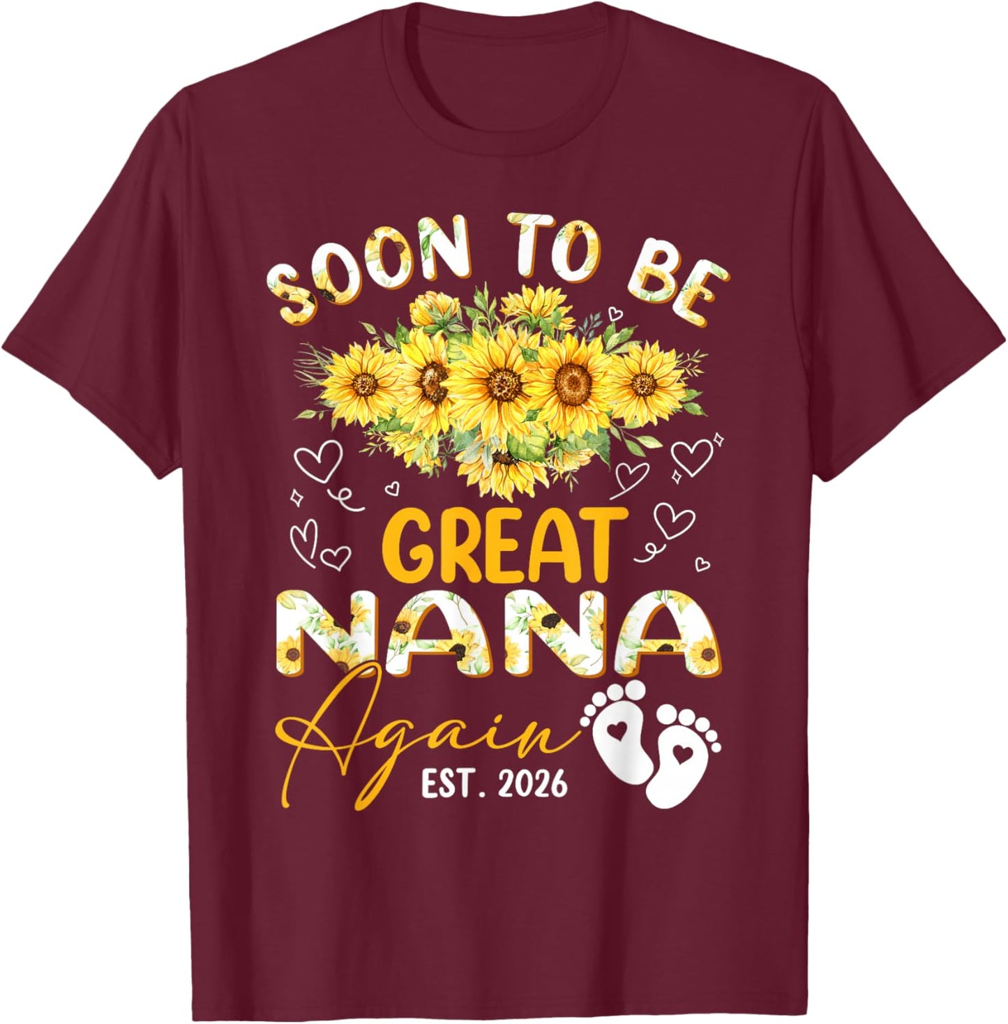 Soon to Be Great Nana Again Est 2026 Sunflower T-Shirt - T-Shirt | Maroon