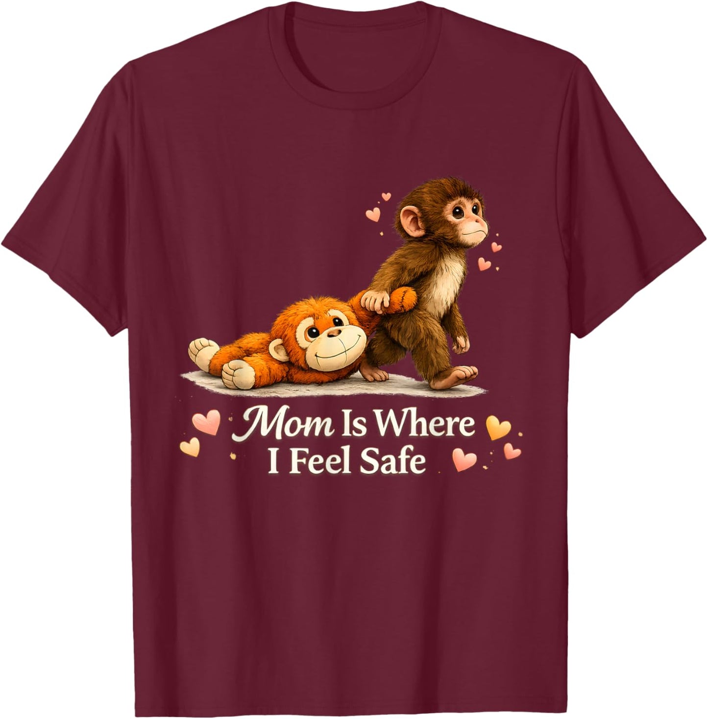 Mom is Where I Feel Safe Baby Monkey Punch for Mother's Day T-Shirt - T-Shirt | Maroon