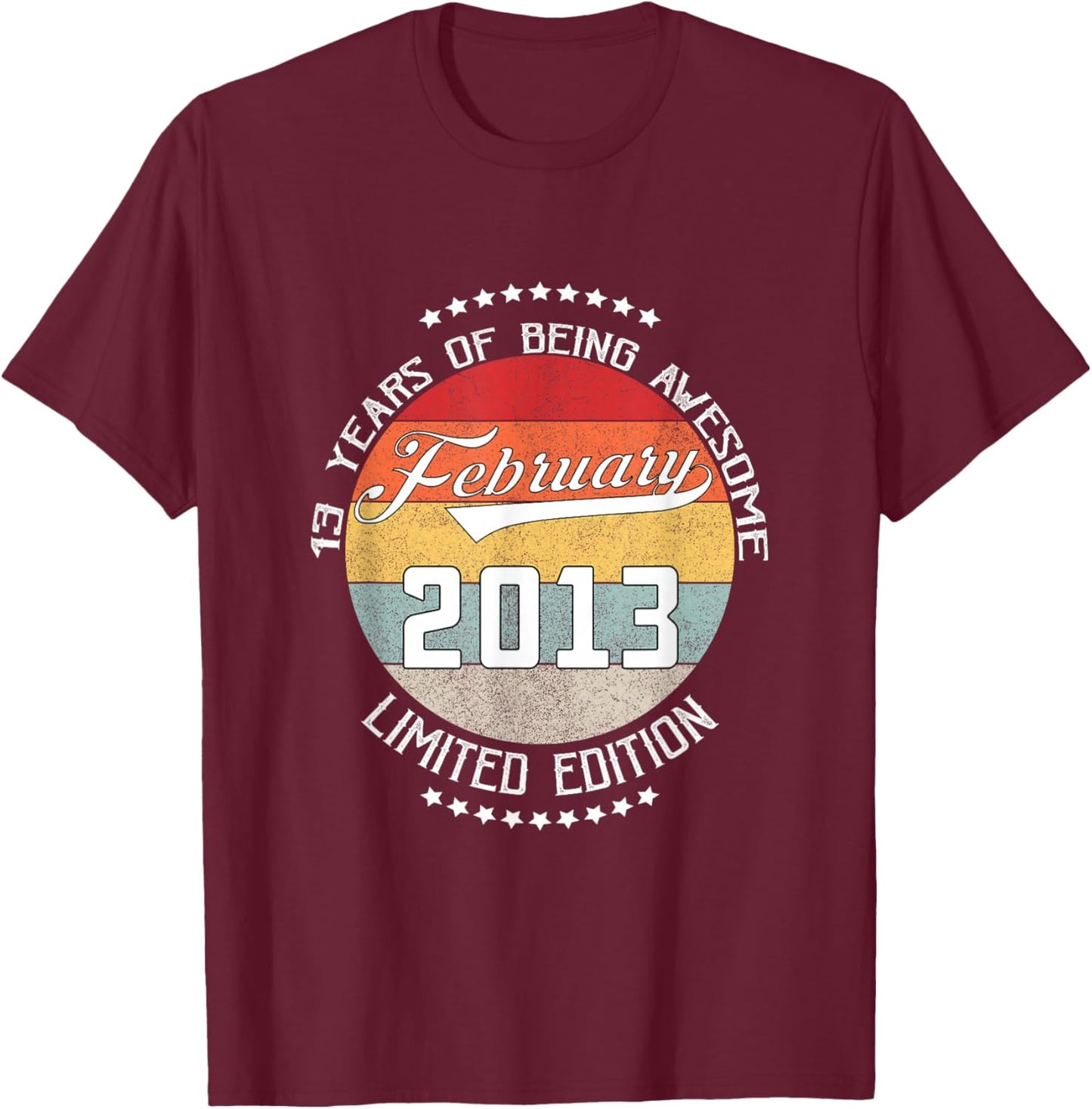 13th Birthday Gift Being Awesome February 2013 13 Years Old T-Shirt - T-Shirt | Maroon