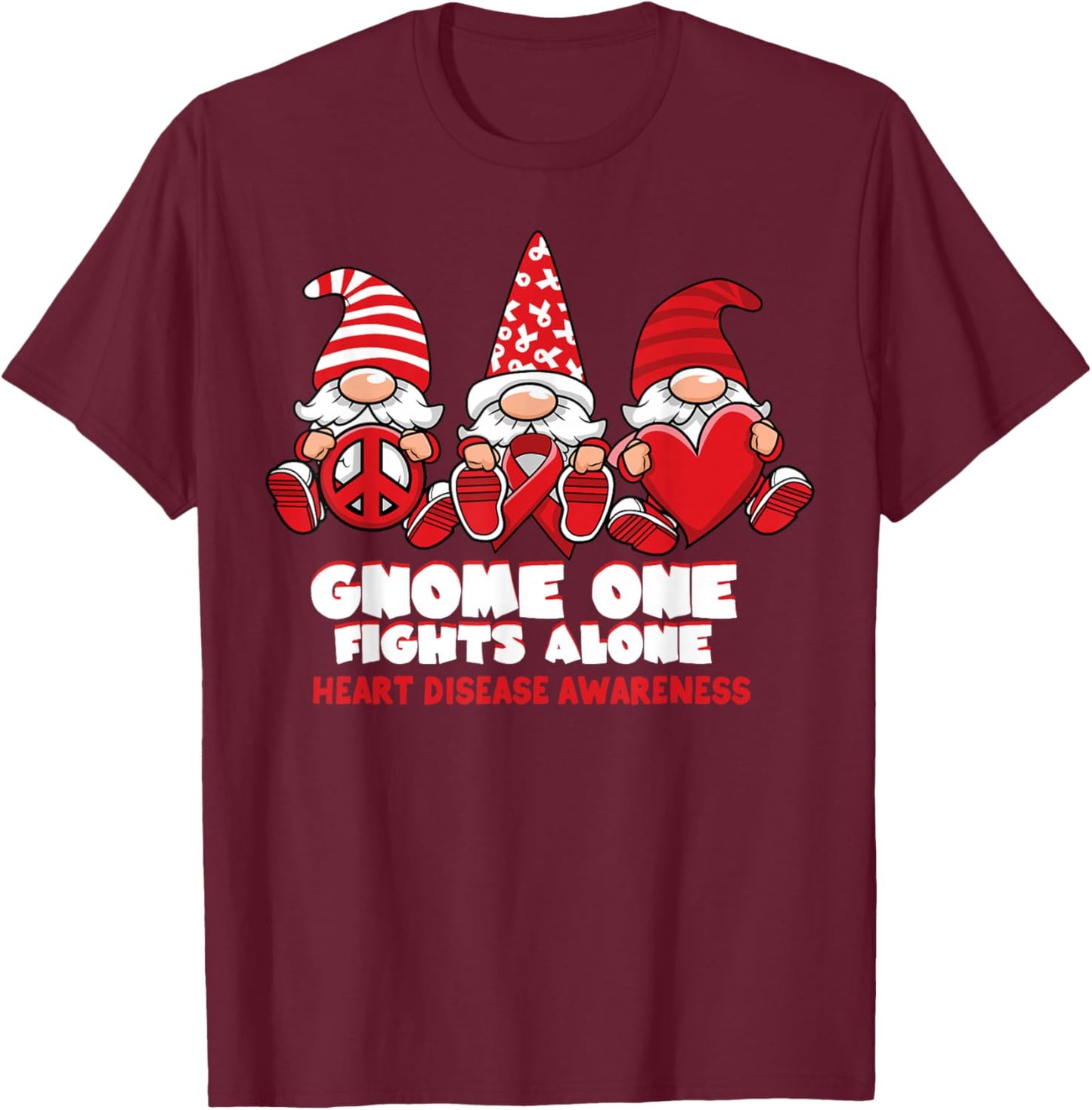 Heart Disease Awareness Gnome One Fights Alone Wear Red T-Shirt - T-Shirt | Maroon