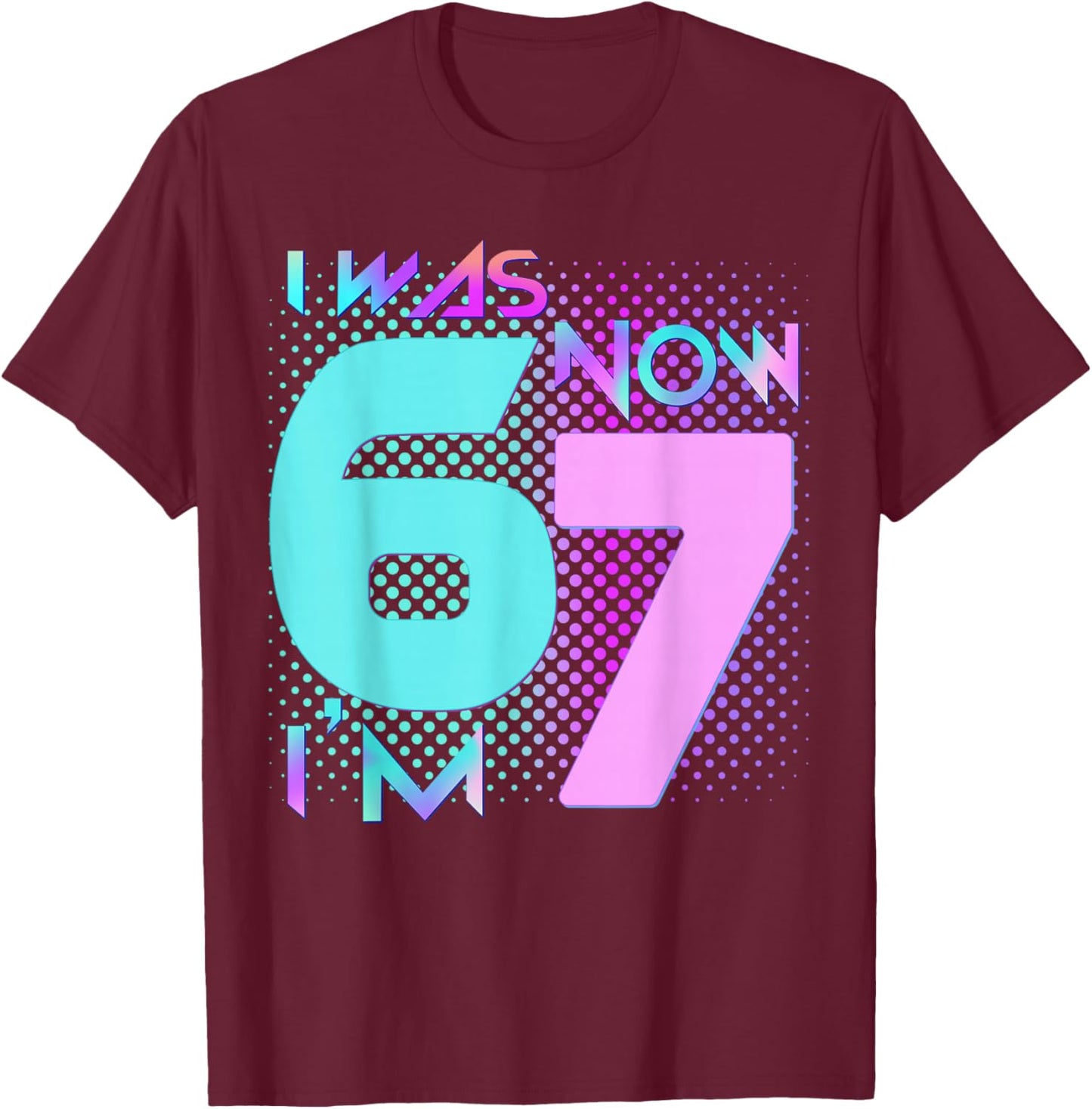 Blue and Pink I was 6 Now I'm 7 Birthday Boys Girls Bday T-Shirt - T-Shirt | Maroon