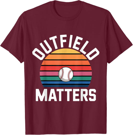 Outfield Matters Baseball Outfielder Athlete Sports T-Shirt - T-Shirt | Maroon