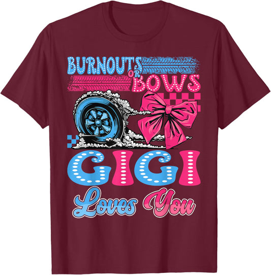 Burnouts or Bows Gigi Loves You Gender Reveal Party T-Shirt - T-Shirt | Maroon