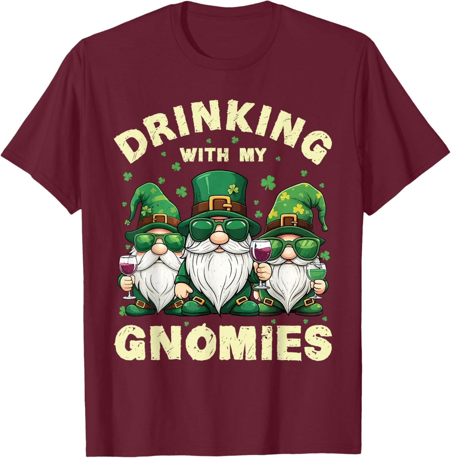 Drinking with My Gnomies St Patrick’s Day Women T-Shirt - T-Shirt | Maroon