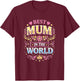 Best Mum in The World Cute Floral Crown Design T-Shirt - T-Shirt | Maroon