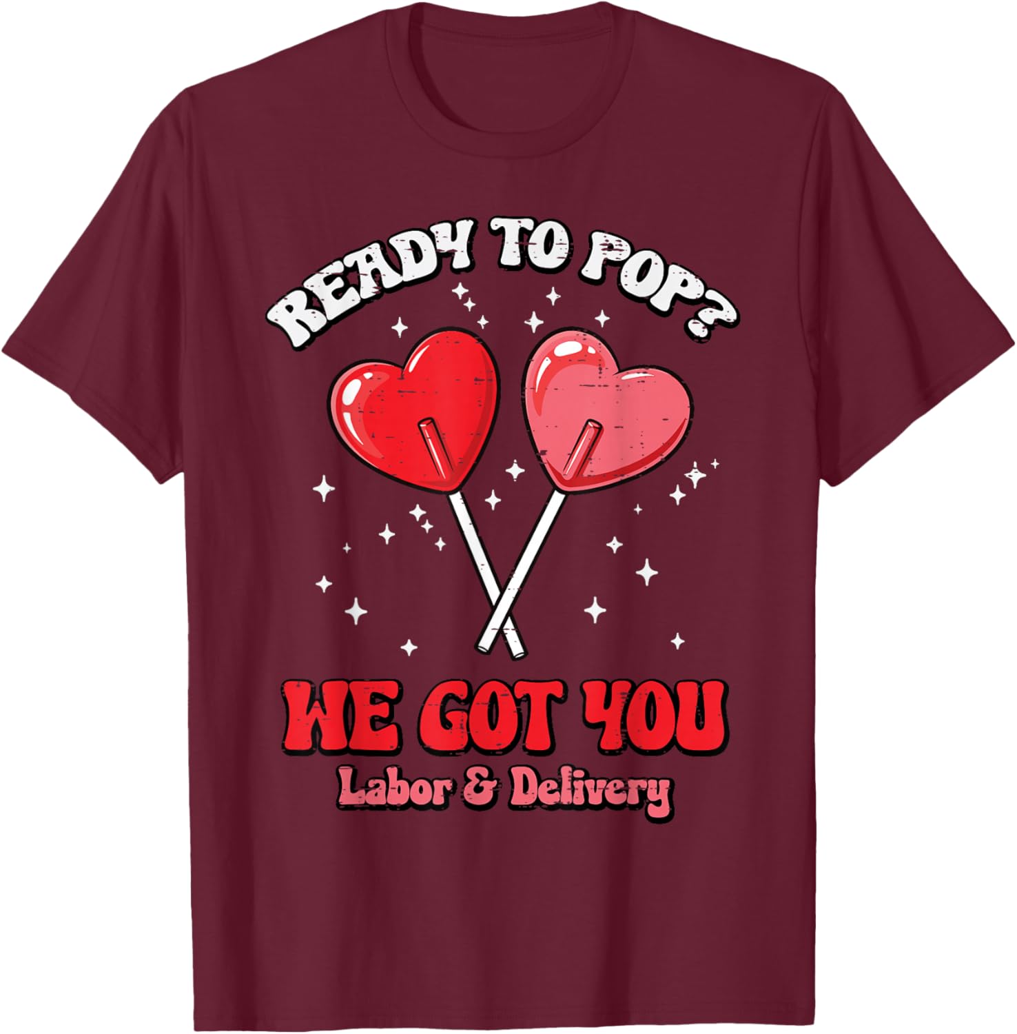 Valentines Day Labor Delivery Nurse Pop Scrub Top Women T-Shirt - T-Shirt | Maroon