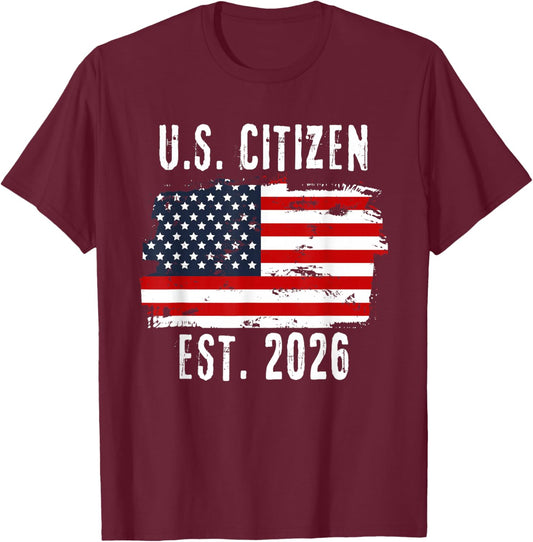 New US Citizen Est 2026 American Immigrant Citizenship T-Shirt - T-Shirt | Maroon