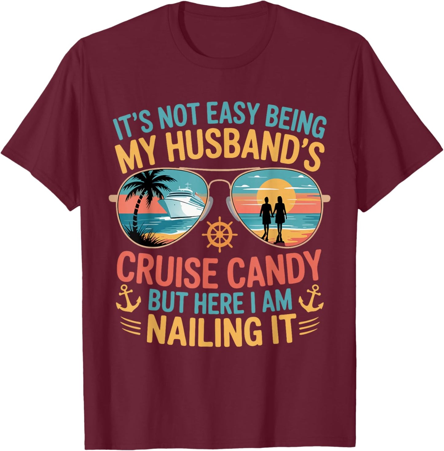 It's Not Easy Being My Husband's Cruise Candy Women T-Shirt - T-Shirt | Maroon