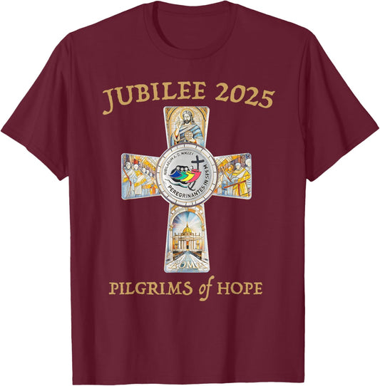 Jubilee 2025 Catholic Christian Pilgrims Cross Jesus Faith T-Shirt - T-Shirt | Maroon