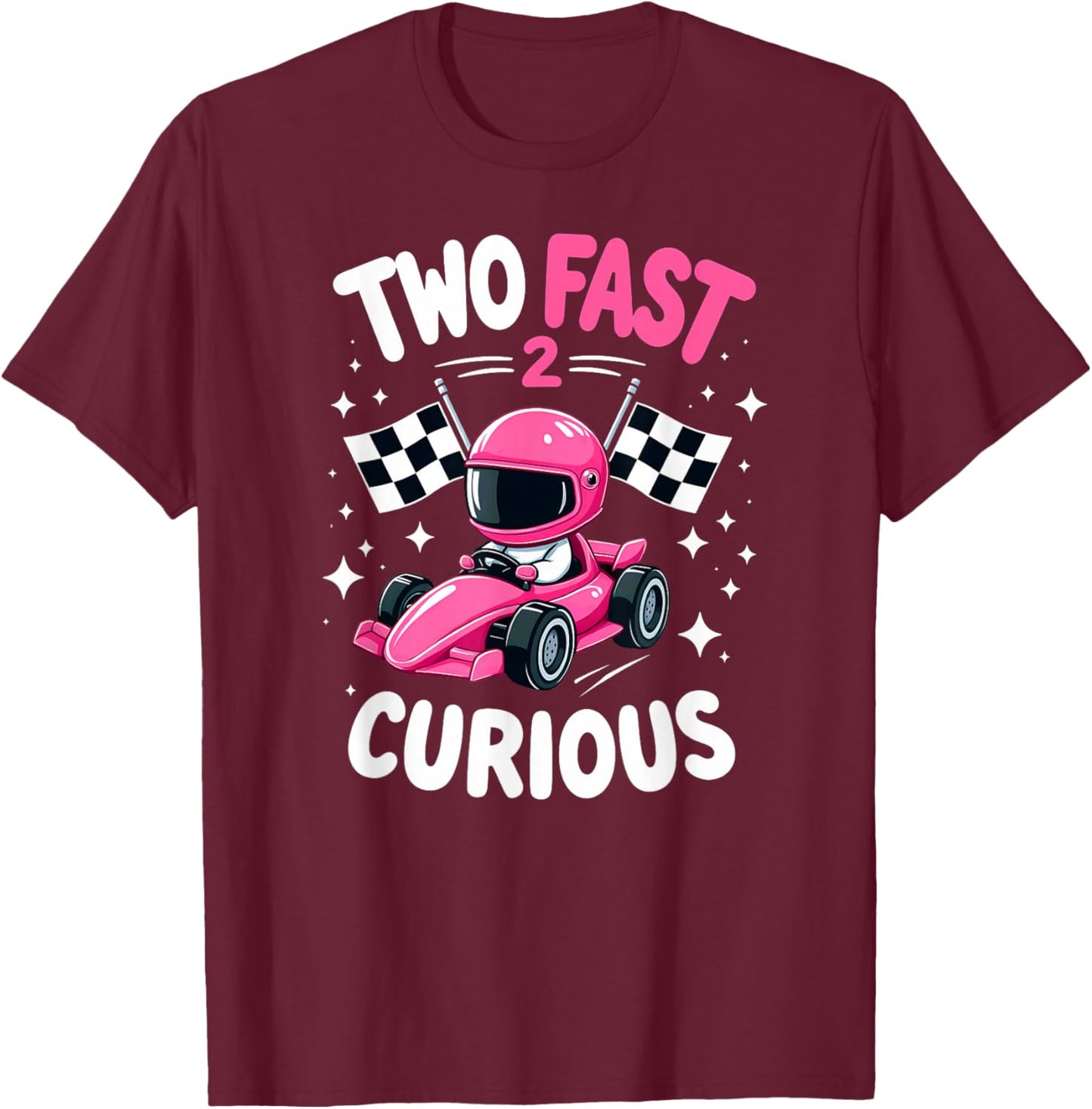 Car Racer 2nd Birthday Girl Two Fast 2 Curious T-Shirt - T-Shirt | Maroon