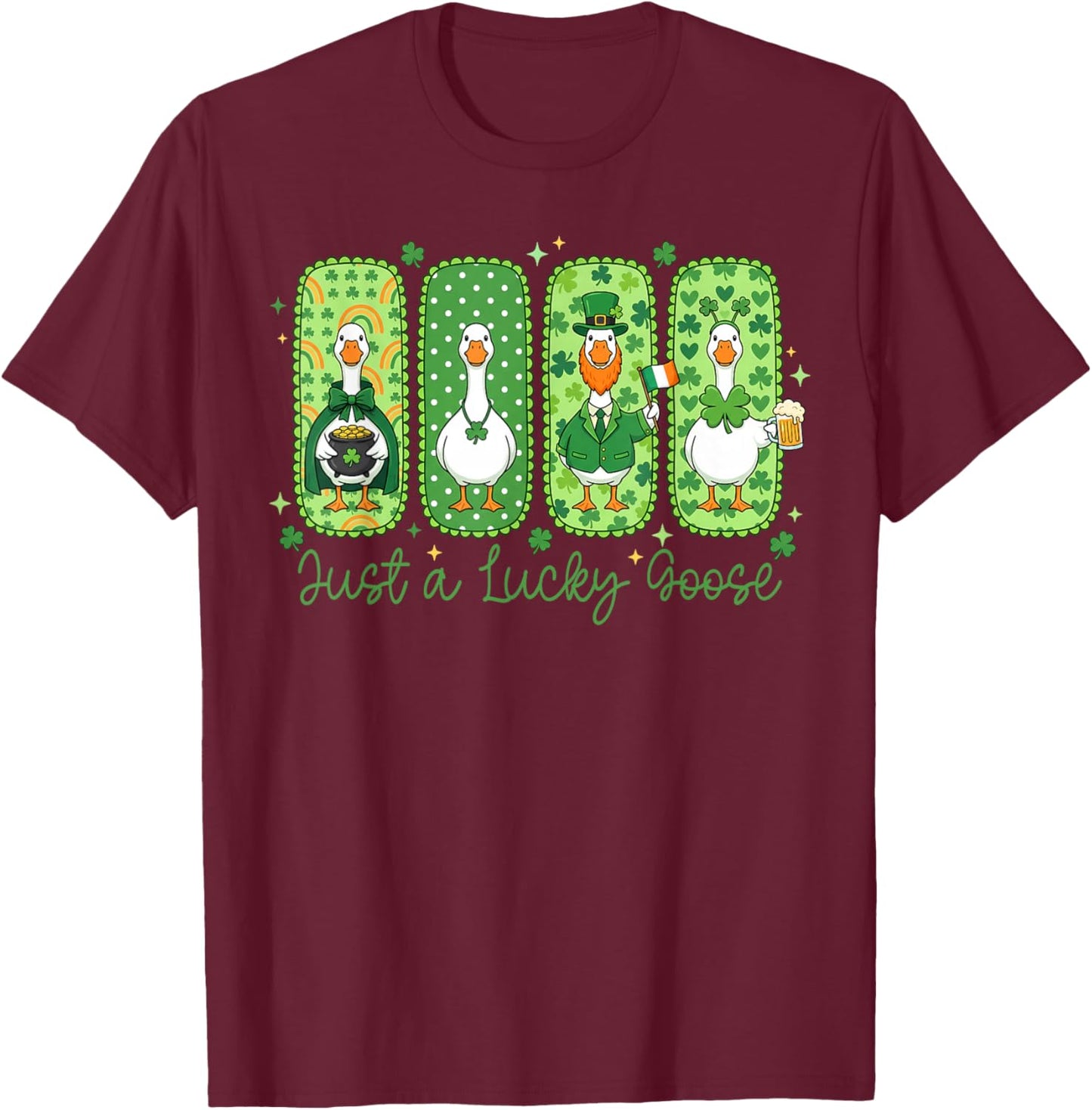Funny Just A Lucky Goose St Patricks Day Shamrock Cute T-Shirt - T-Shirt | Maroon