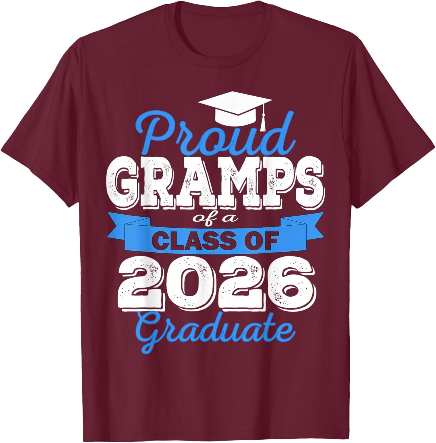 Super Proud Gramps of 2026 Graduate Senior Graduation Family T-Shirt - T-Shirt | Maroon