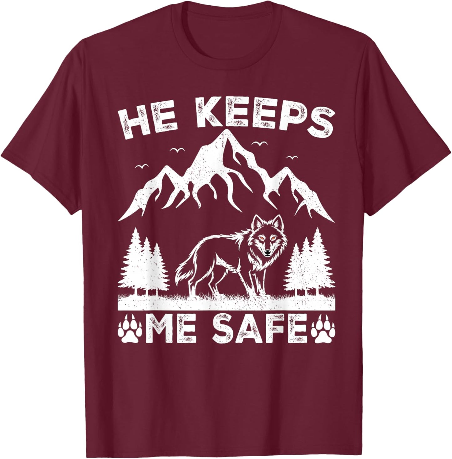 He Keeps Me Safe Wolf Lovers Adventure Spirit Nature T-Shirt - T-Shirt | Maroon