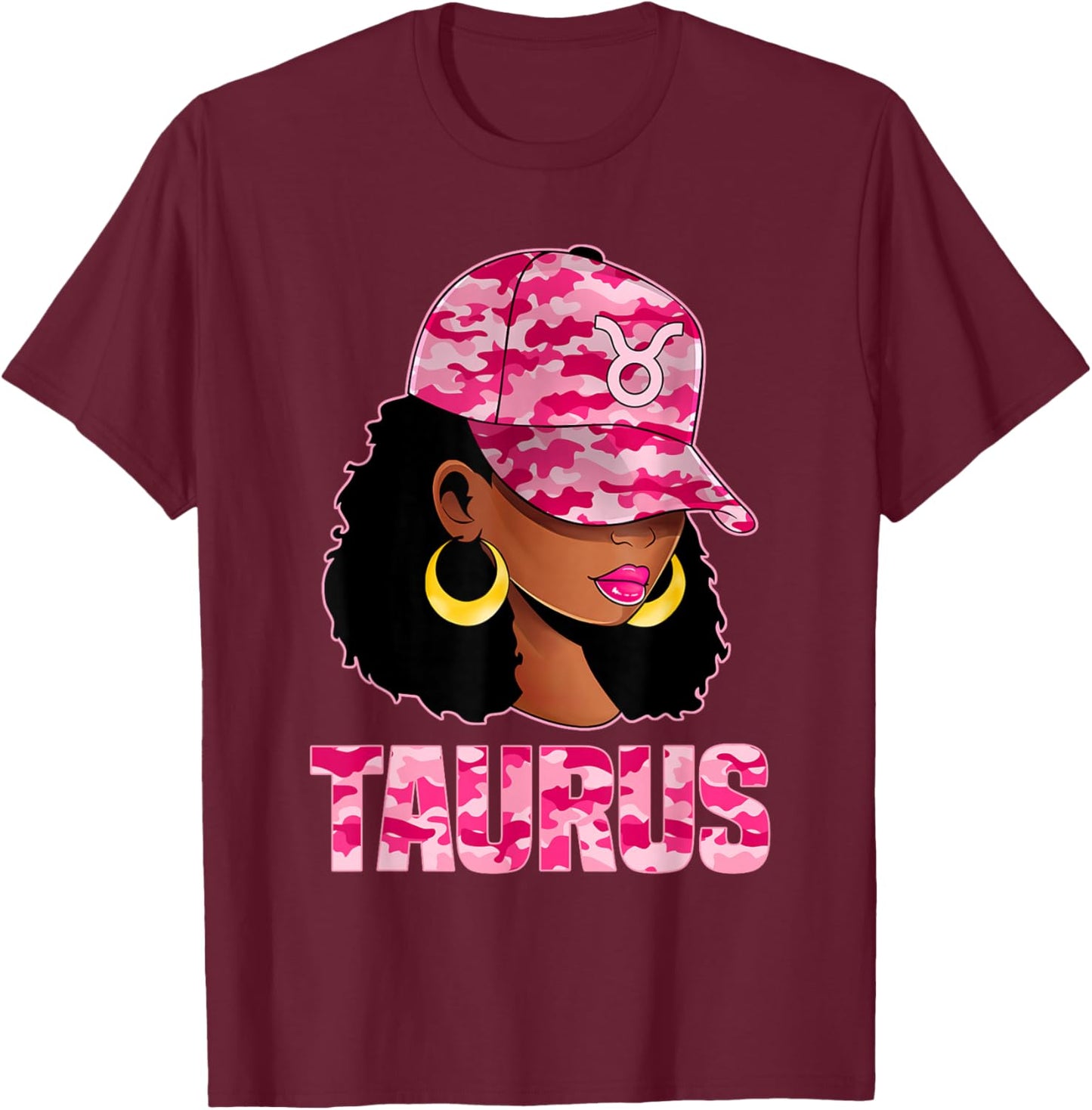 Taurus Queen Sassy Afro Black Woman Pink Camo Cap Zodiac T-Shirt - T-Shirt | Maroon