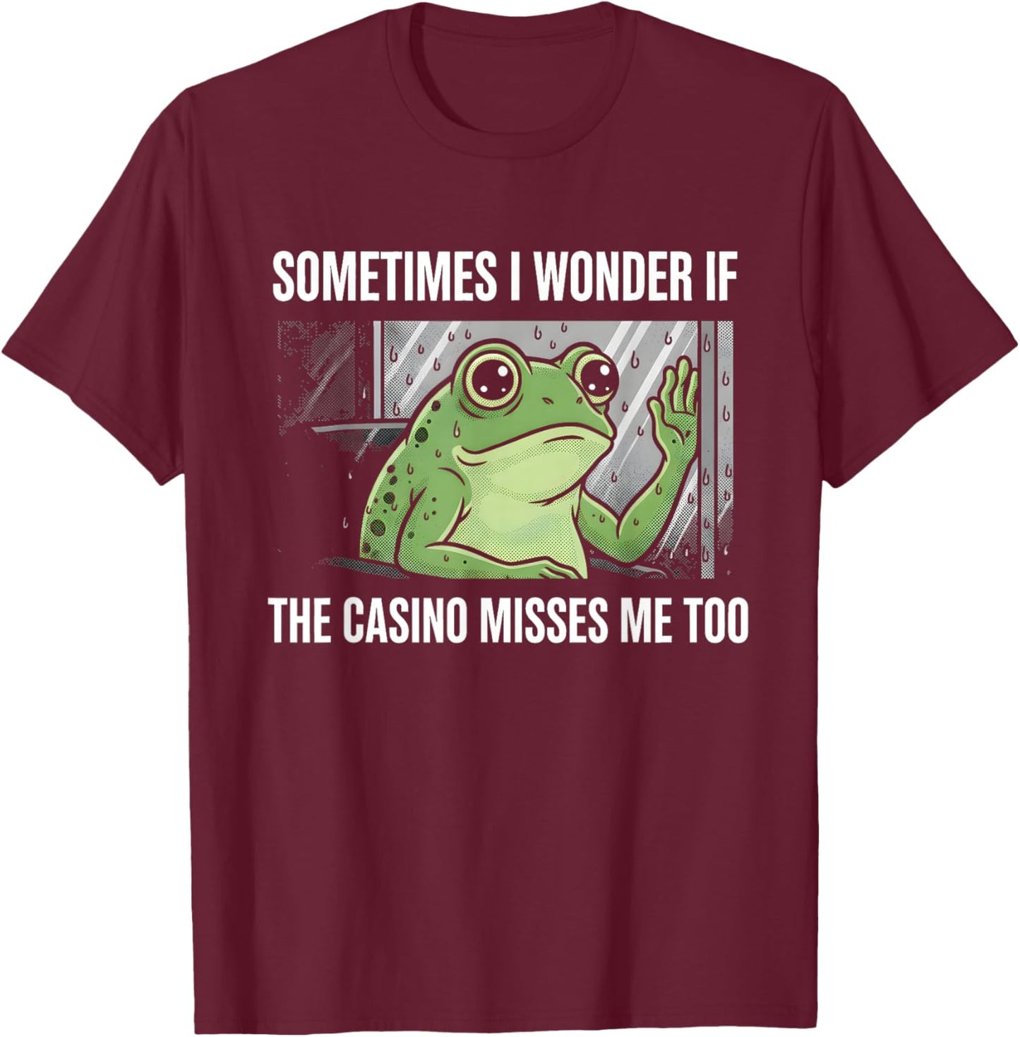 I Miss the Casino Funny Frog Gambling Lover Betting T-Shirt - T-Shirt | Maroon