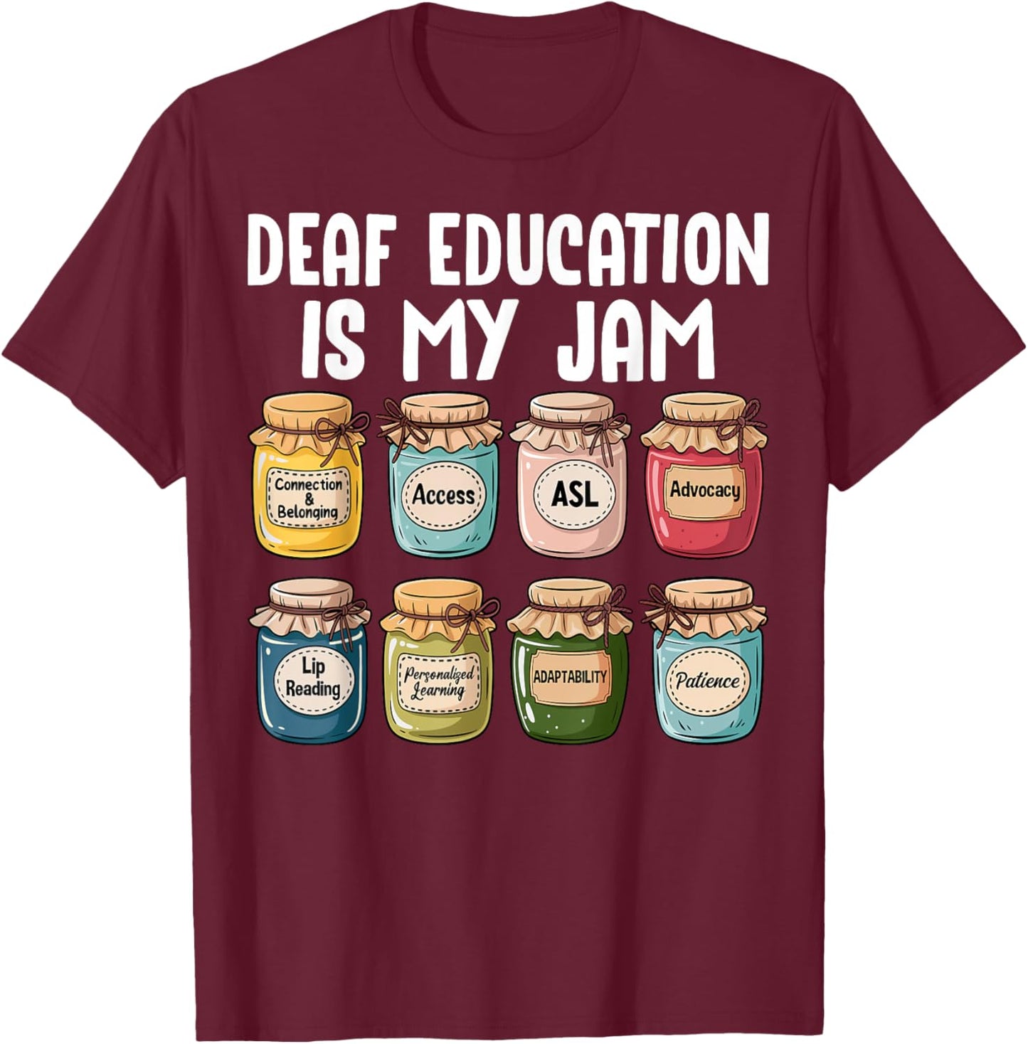Deaf Education is My Jam ASL American Sign Language Teacher T-Shirt - T-Shirt | Maroon