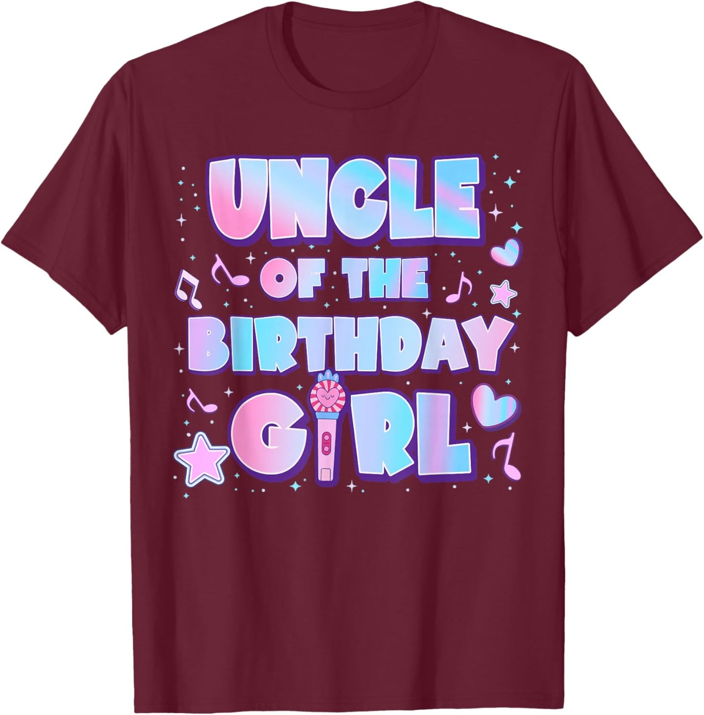 Music Lover Family Bday Party Uncle of The Birthday Girl T-Shirt - T-Shirt | Maroon