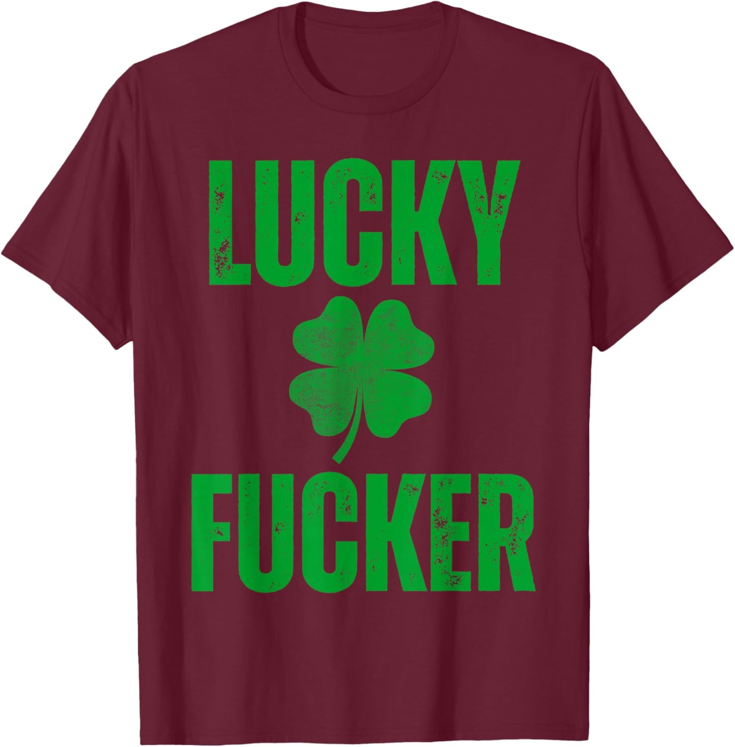 Lucky and Lucky Fucker, Matching Couples, Lucky Shamrock T-Shirt - T-Shirt | Maroon