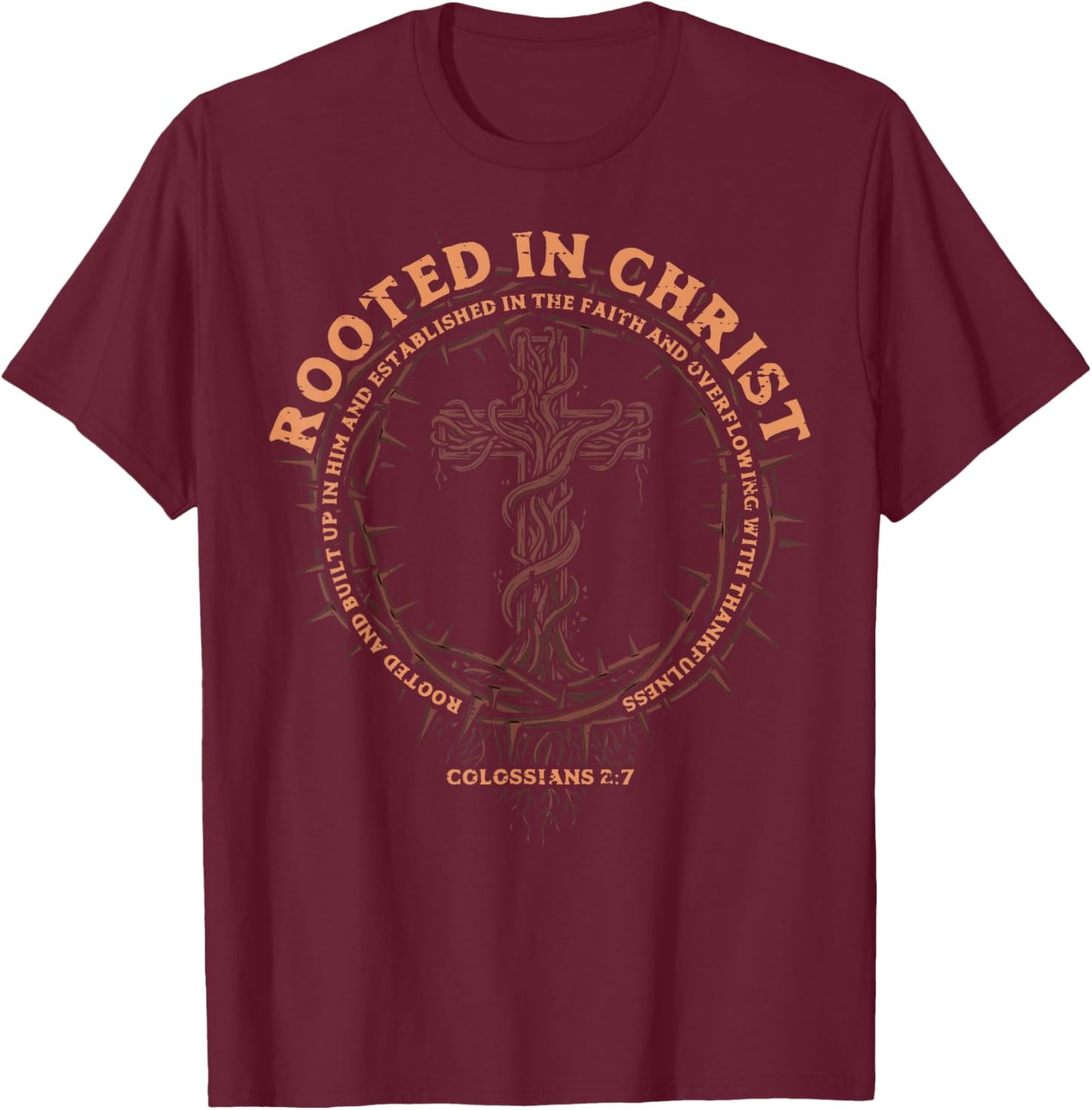 Rooted in Christ Christian Religious God Men Women Kids T-Shirt - T-Shirt | Maroon