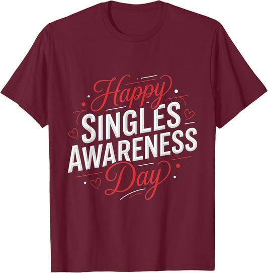 Funny Anti Valentines Day Happy Singles Awareness Day T-Shirt - T-Shirt | Maroon
