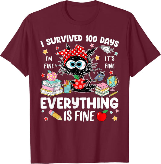 I Survived 100 Days of School Everything is Fine Funny T-Shirt - T-Shirt | Maroon