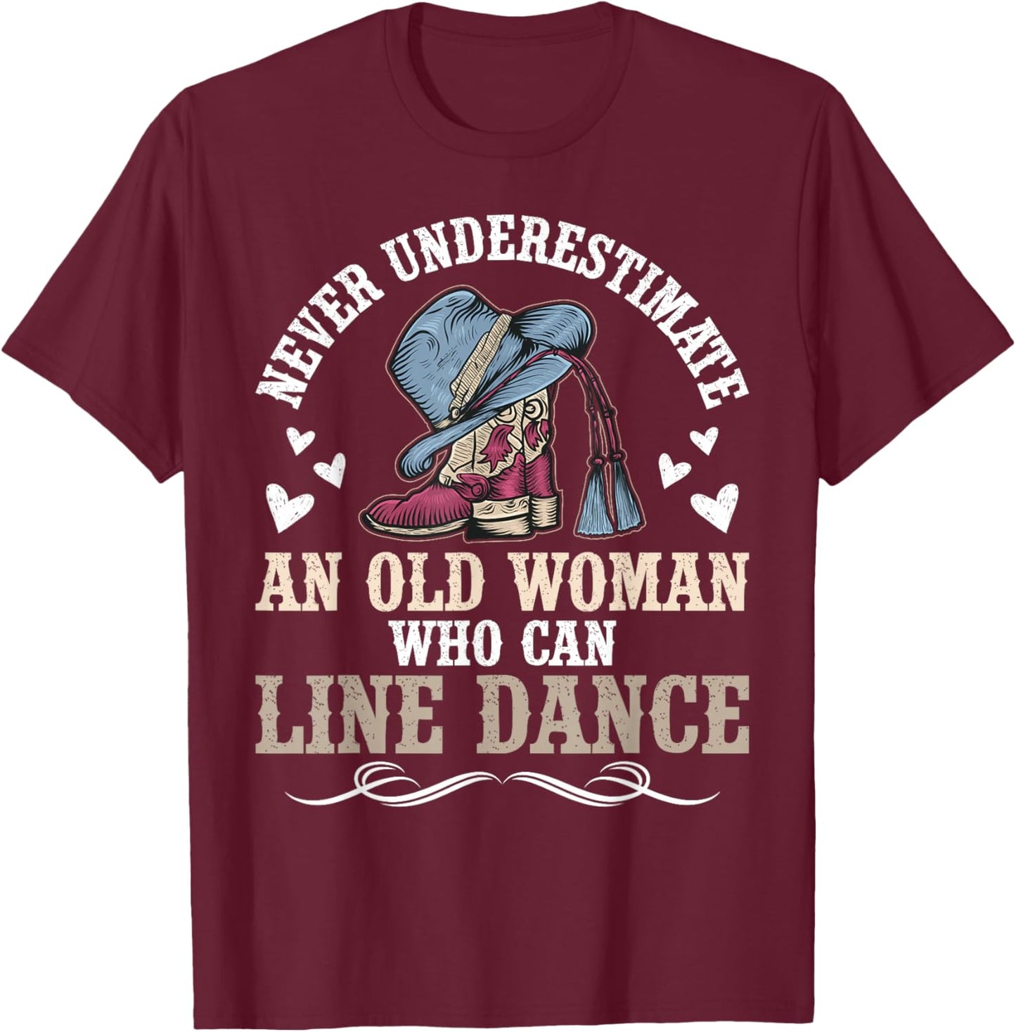 Old Woman Who Can Line Dance Line Dancer Line Dancing T-Shirt - T-Shirt | Maroon