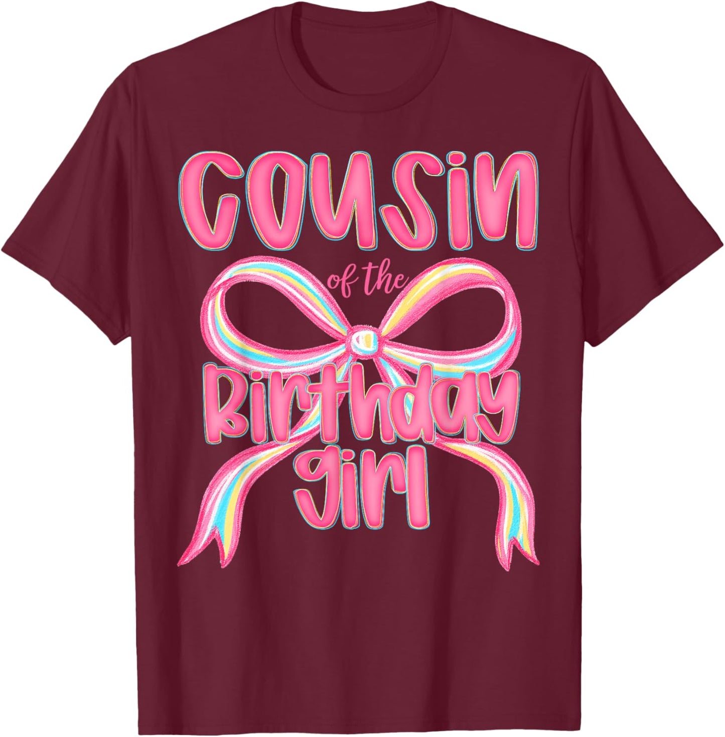 Cousin of The Birthday Girl Pink Coquette Bow Preppy T-Shirt - T-Shirt | Maroon