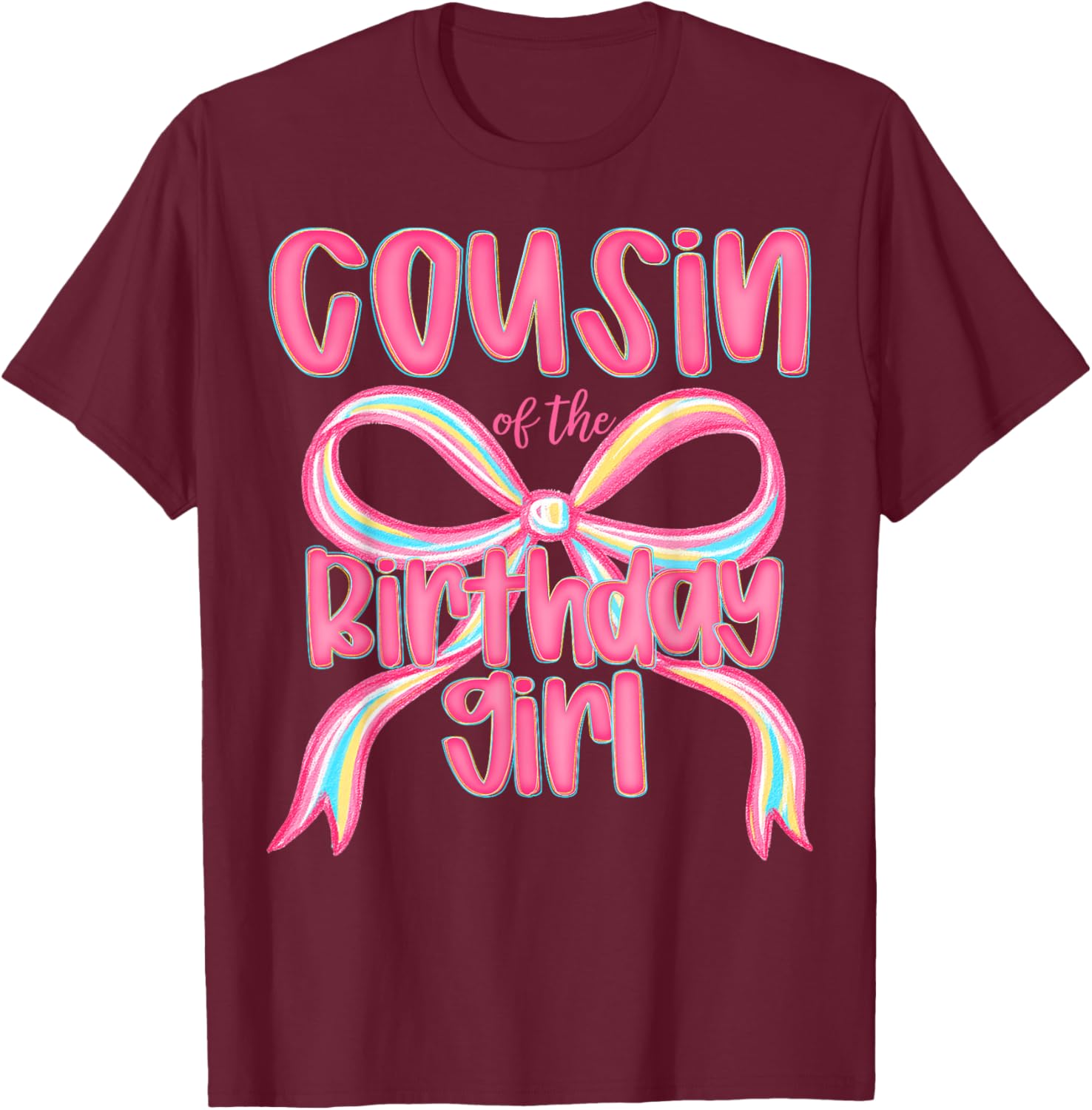 Cousin of The Birthday Girl Pink Coquette Bow Preppy T-Shirt - T-Shirt | Maroon