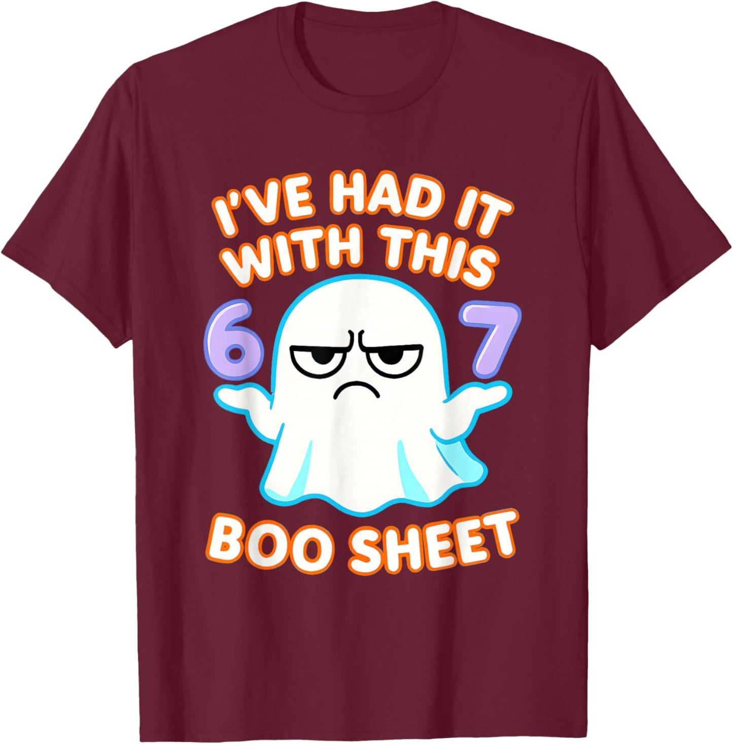 67 Halloween Costume Boo Sheet 6 7 Meme Six Seven Brainrot T-Shirt - T-Shirt | Maroon
