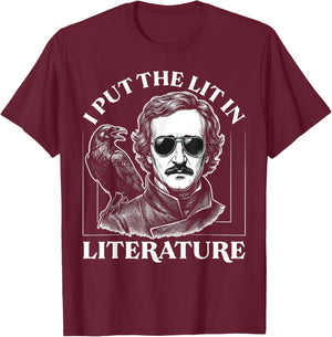 I Put The Lit in Literature Edgar Allan Poe Classic Horror T-Shirt - T-Shirt | Maroon