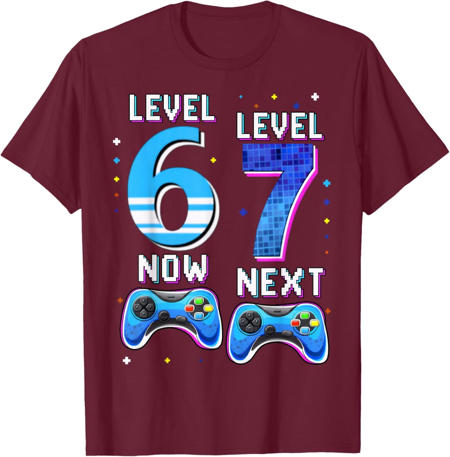 Level 6 Now Level 7 Next 6th Birthday Gamer Gift Kid Boy T-Shirt - T-Shirt | Maroon