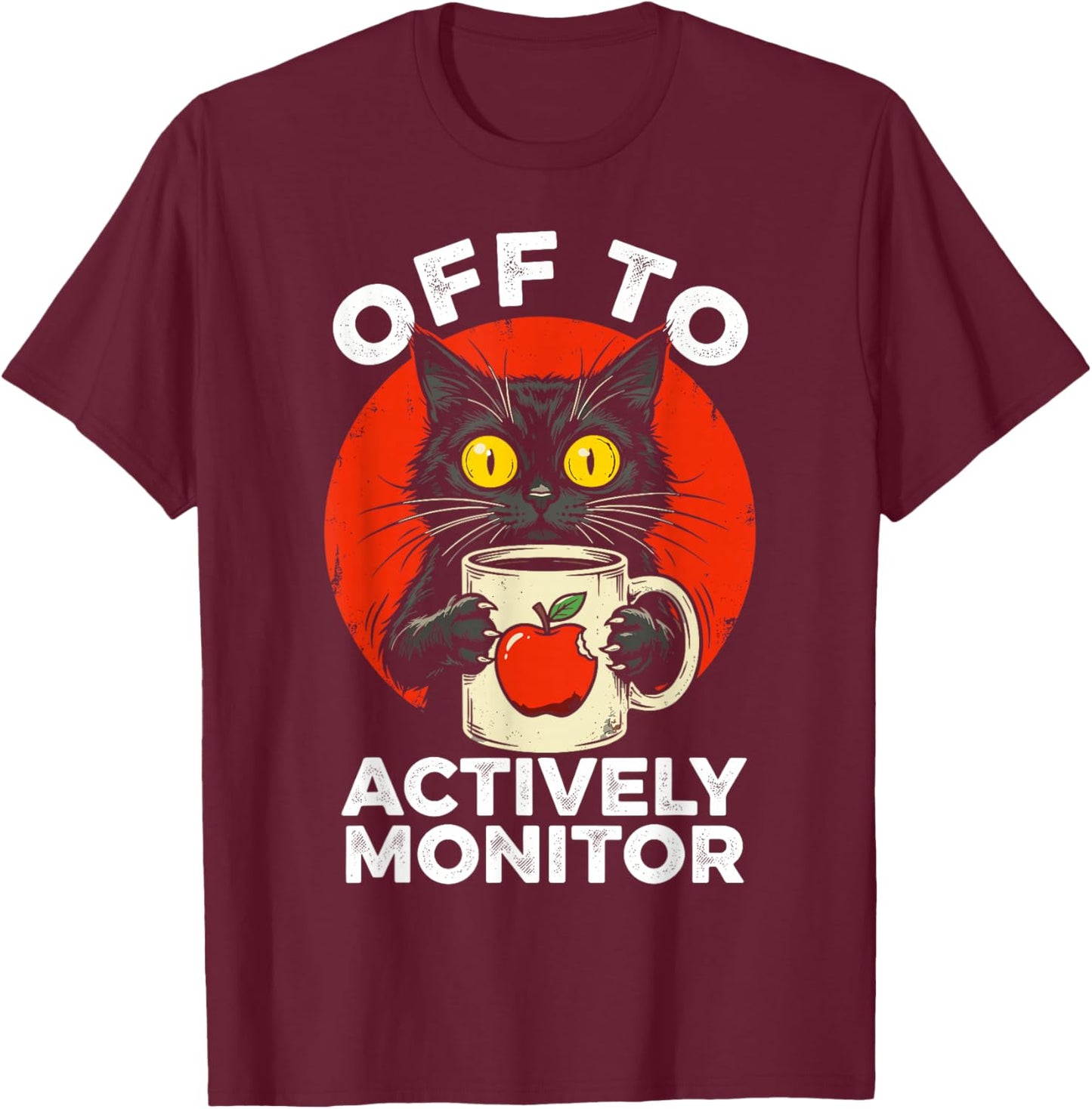 Off to Actively Monitor Funny Teacher Cat State Testing Day T-Shirt - T-Shirt | Maroon