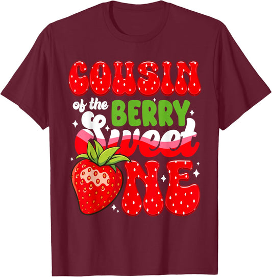Cousin of The Berry Sweet One 1st Bday Strawberry T-Shirt - T-Shirt | Maroon