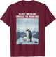 Reject The Colony Embrace The Mountains Nihilist Penguin T-Shirt - T-Shirt | Maroon