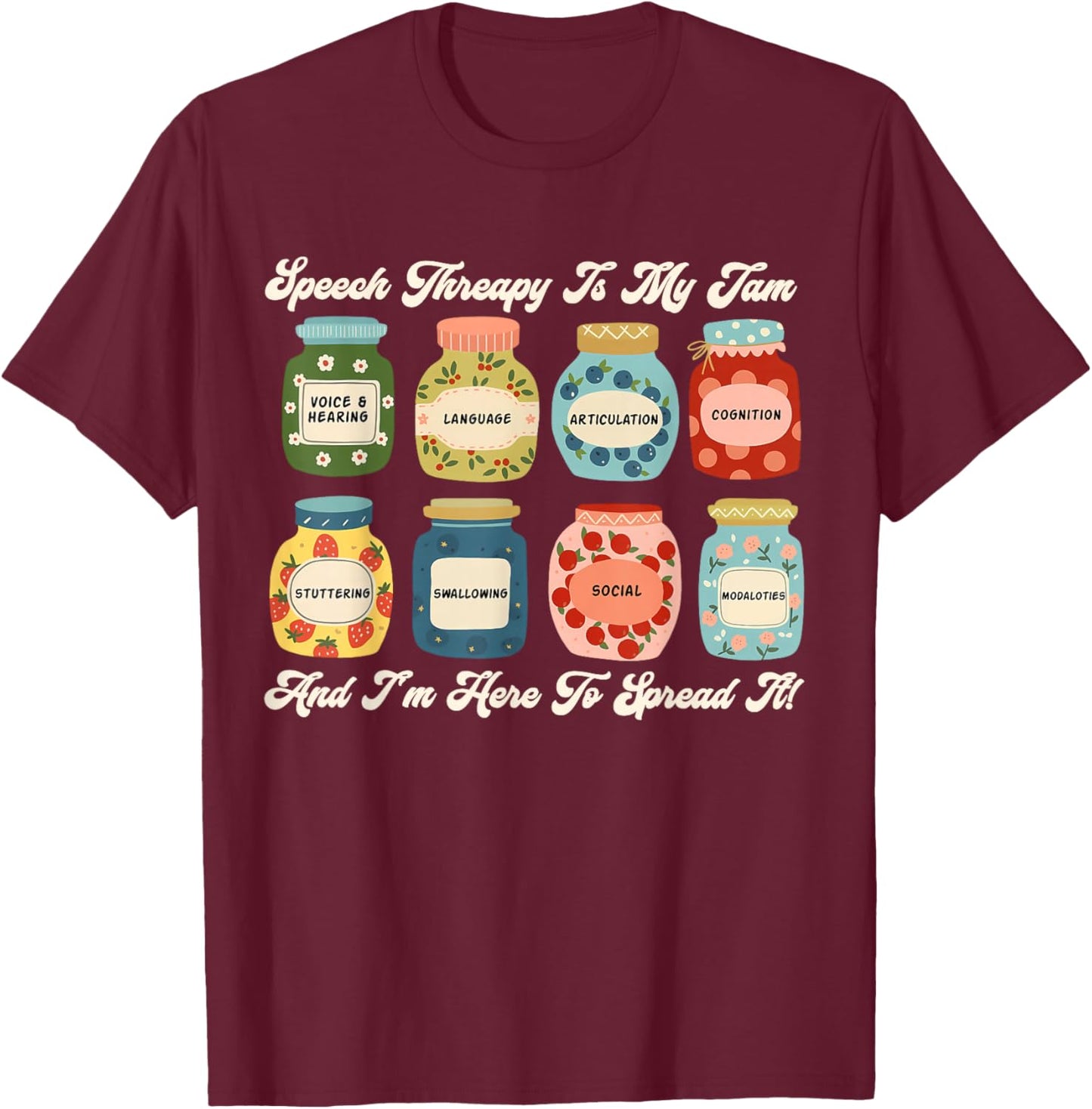 Speech Therapy is My Jam SLP Speech Language Pathology T-Shirt - T-Shirt | Maroon