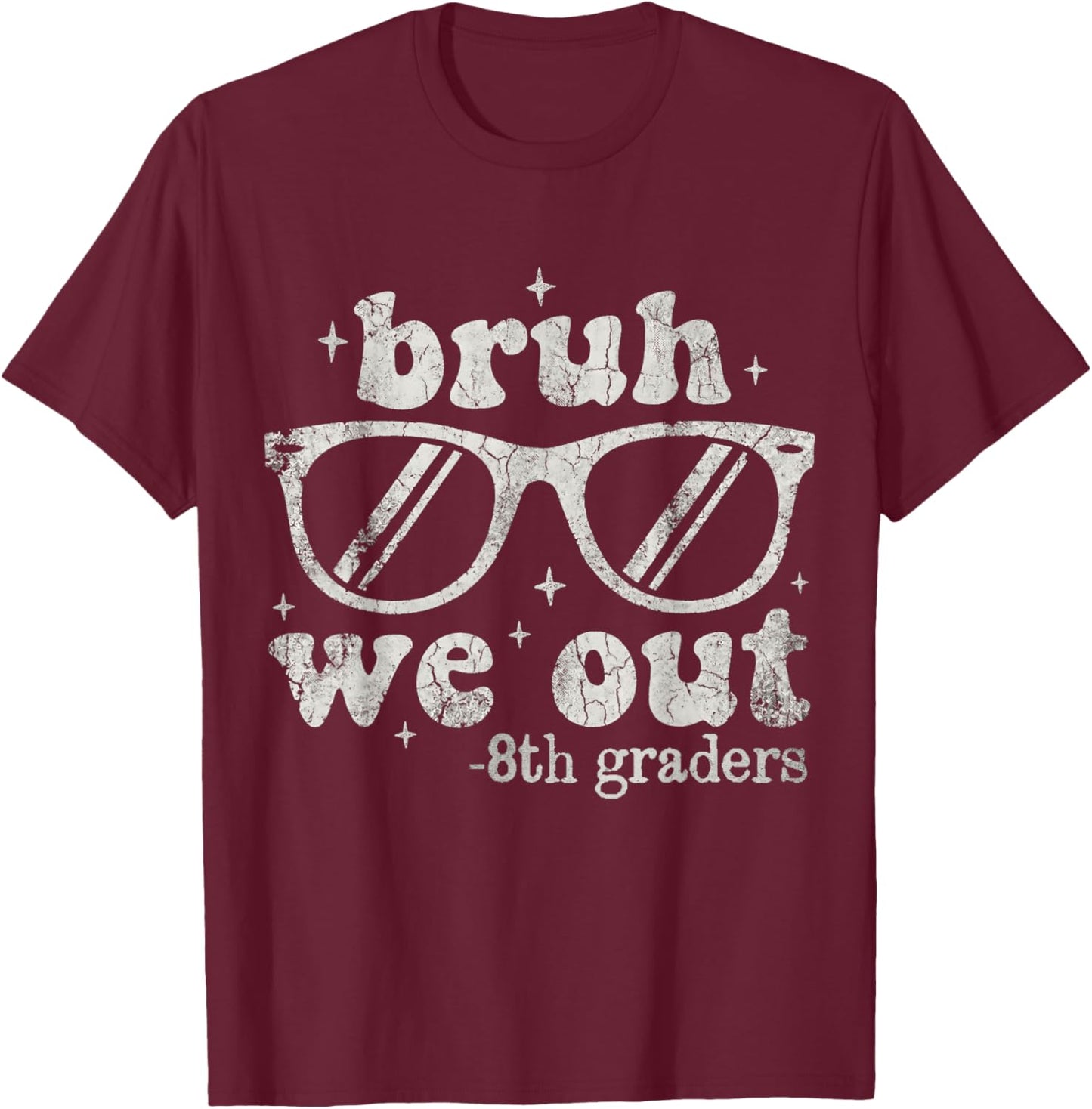 Bruh We Out 8th Graders Last Day of School Eighth 8th Grade T-Shirt - T-Shirt | Maroon