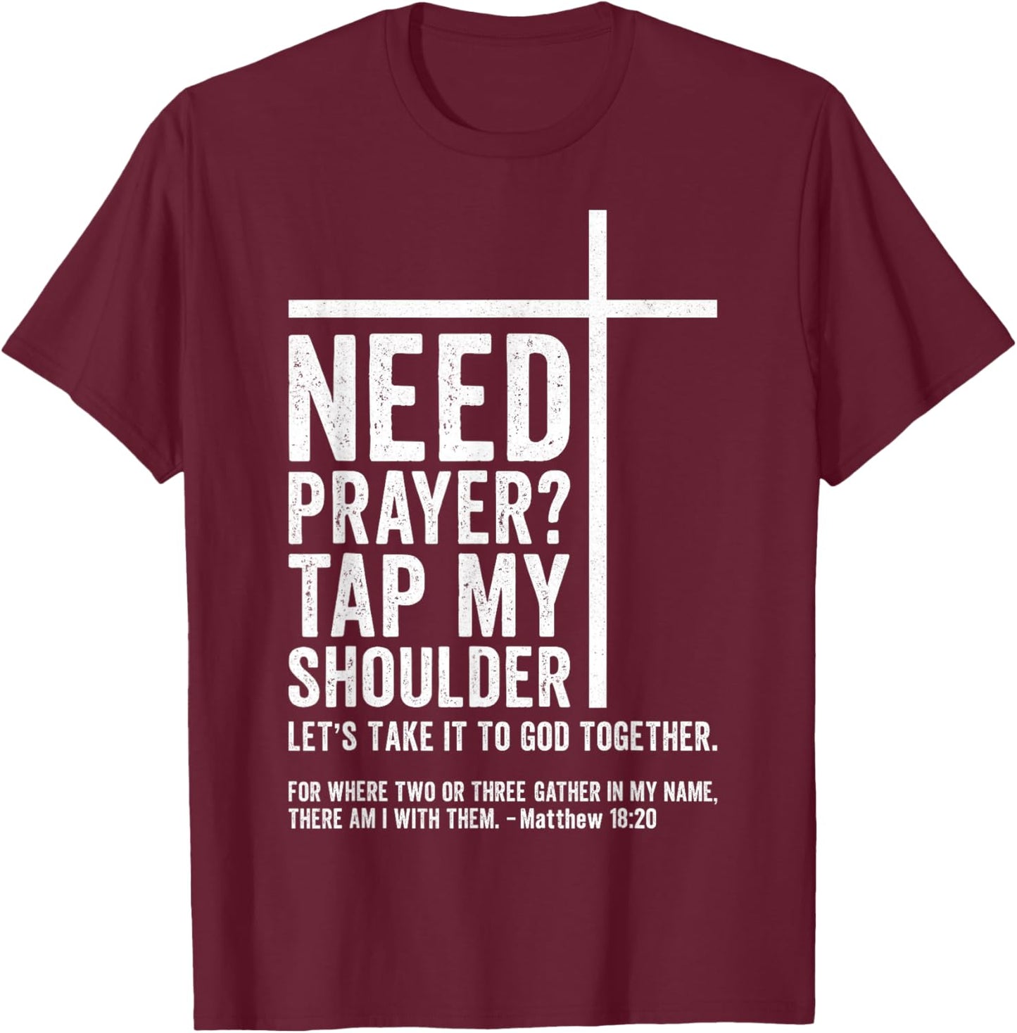 Bible Christian - Need Prayer Tap My Shoulder T-Shirt - T-Shirt | Maroon