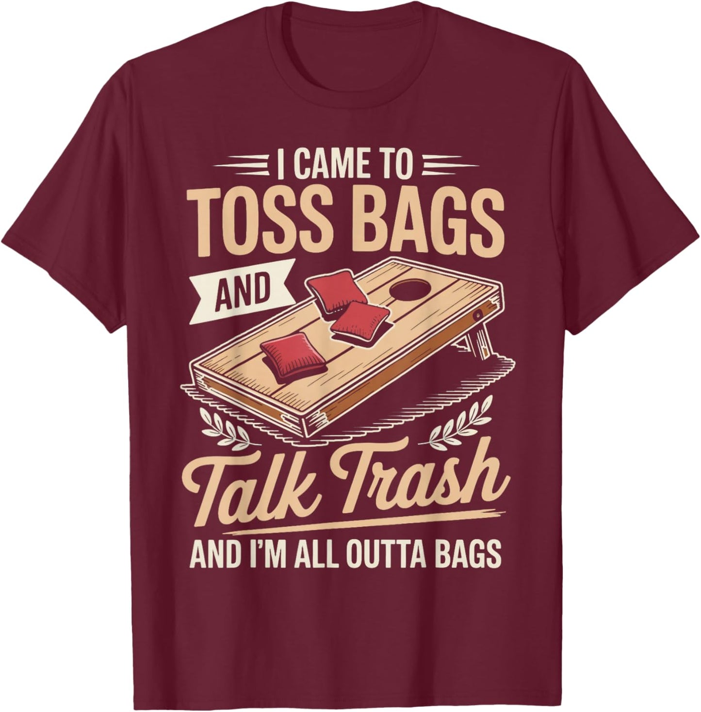 Toss Bags and Talk Cornhole Throwing Games Cornhole Player T-Shirt - T-Shirt | Maroon