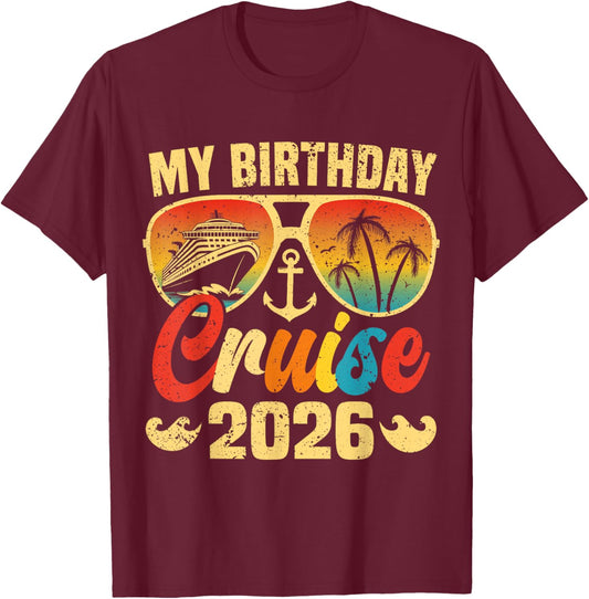 My Birthday Cruise 2026 Party Cruise Birthday Vacation T-Shirt - T-Shirt | Maroon