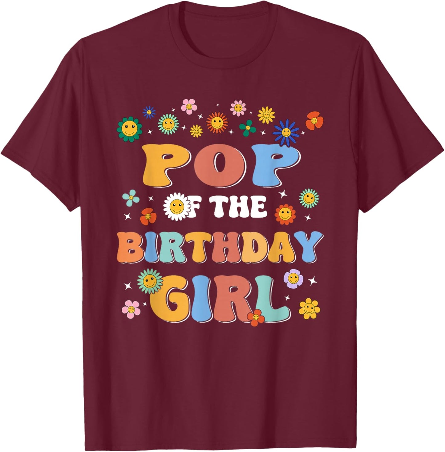 Pop of The Birthday Girl Family Groovy Birthday Party T-Shirt - T-Shirt | Maroon
