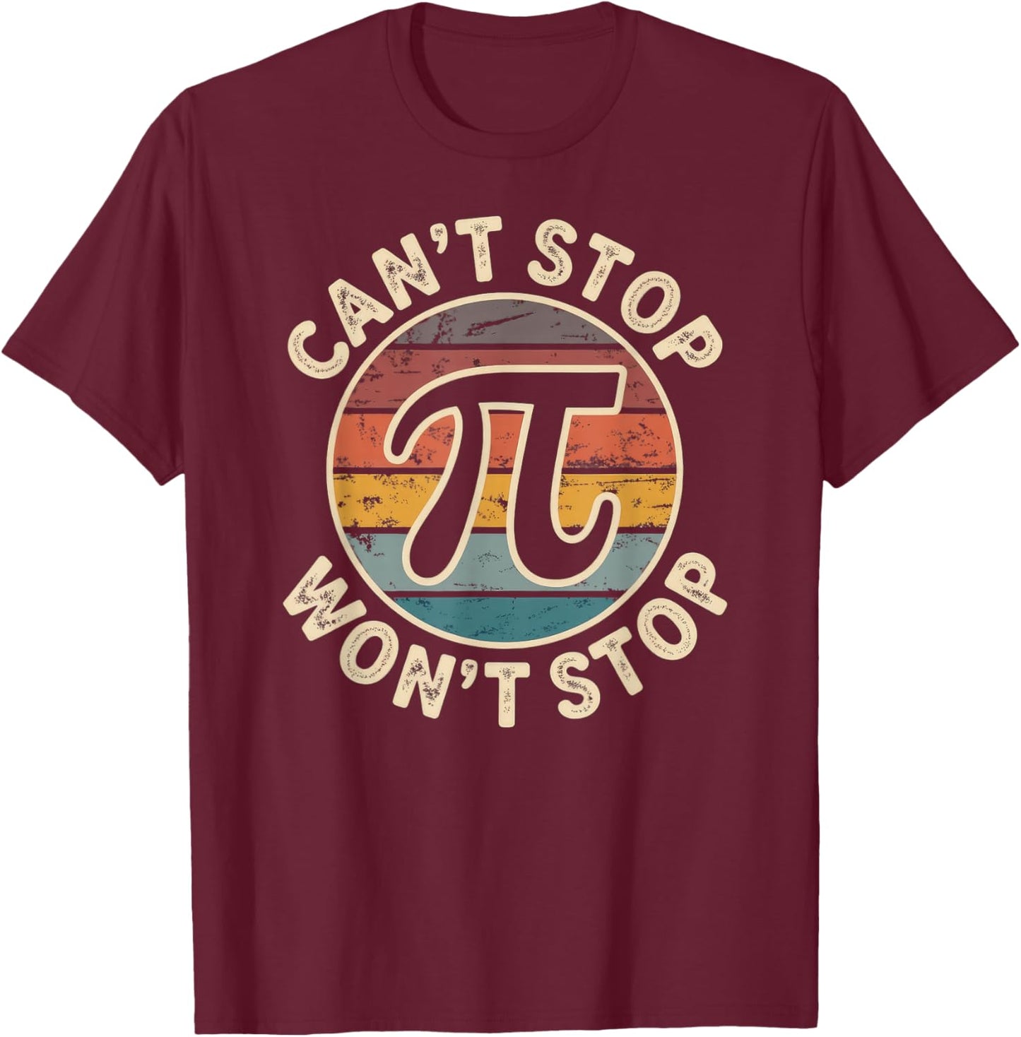 Can't Stop Pi Won't Stop Pi Day T-Shirt - T-Shirt | Maroon