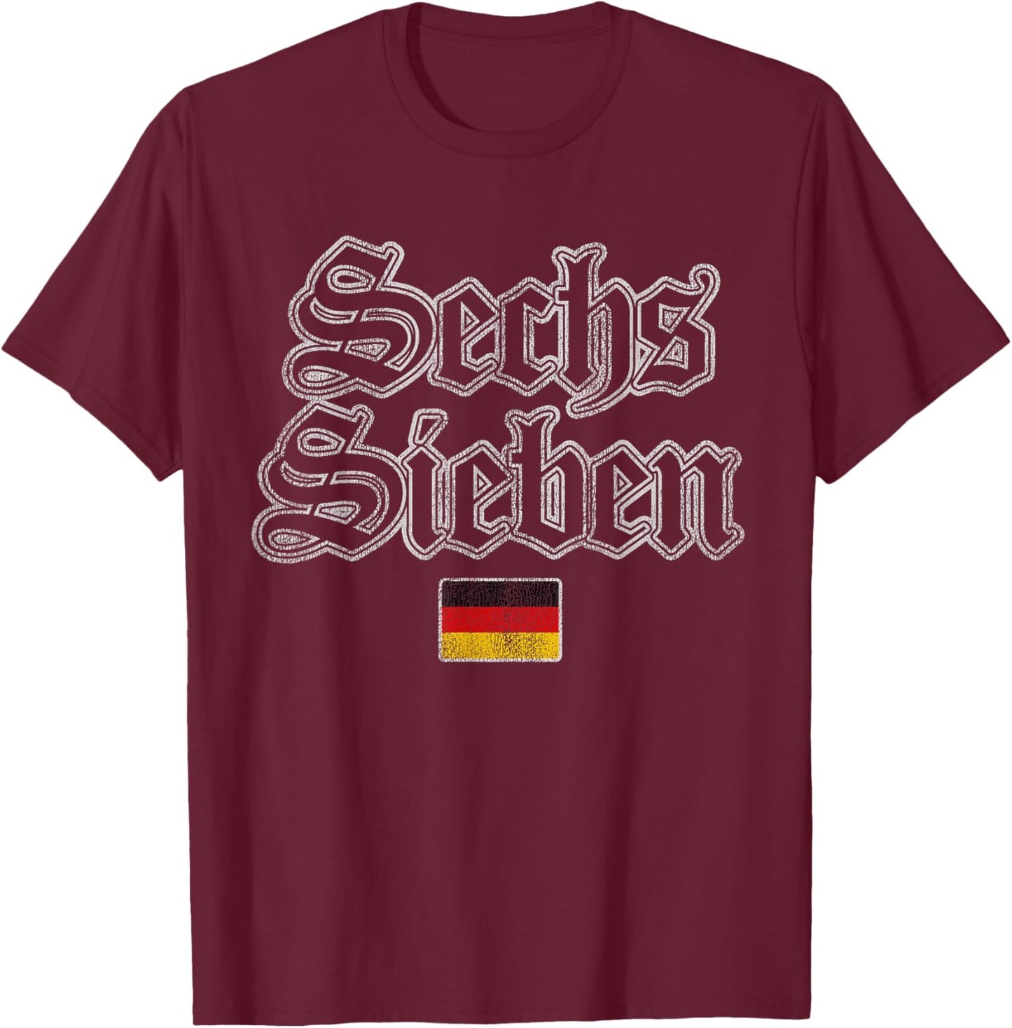 Vintage Sechs Sieben Six Seven 67 in German Flag of Germany T-Shirt - T-Shirt | Maroon